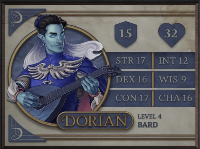 Dorian, class Bard level 4, with 15 AC, 32 HP, 17 strength, 16 dexterity, 17 constitution, 12 intelligence, 9 wisdom, and 16 charisma. An Air Genasi with light blue skin, turquoise eyes, pointy ears, and flowing hair which shifts color from black to blue to white. Wearing a royal blue tunic clasped with a large pair of silver wings which stretch to his shoulders. Playing a dark blue lute. Silver bracers with jagged spikes coming off both sides are around his wrists.