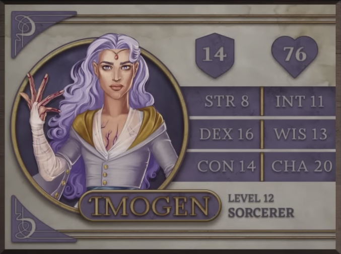 Imogen, class Sorcerer level 12, with 14 AC, 76 HP, 8 strength, 16 dexterity, 14 constitution, 11 intelligence, 13 wisdom, and 20 charisma. A woman with white skin and long, wavy purple hair looking directly at the viewer. A thin circlet sits below her hair with a single small, pinkish-purple gem visible on her forehead. She wears a gray coat with white, gossamer fabric coming from underneath, reaching up to the base of her raised, splayed fingers. Golden fabric accents her shoulders and the gray fabric of the sleeves separates off near the elbows. A pattern of purple, lightning-like markings on her skin reach up her chest and to the tips of her fingers.