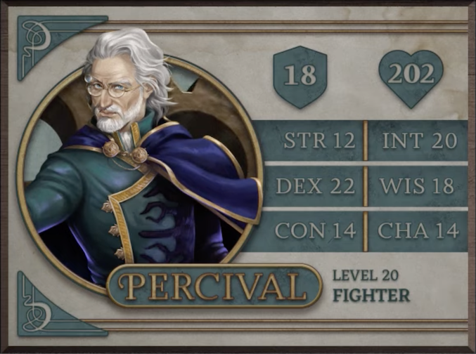 Percival, class Fighter level 20, with 18 AC, 202 HP, 12 strength, 22 dexterity, 14 constitution, 20 intelligence, 18 wisdom, and 14 charisma. A human man with white skin and white hair reaching down to his neck, staring seriouly at the viewer. He wears round glasses and sports a beard and mustache. He wears a regal-looking dark turquoise jacket with gold accents and a short purple cape flowing off the shoulders. On the front of the jacket in purple is the image of a large leafless tree.