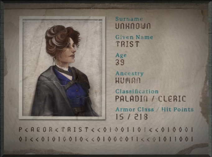 A passport for someone with surname “Unknown”, given name “Trist”, age “39”, ancestry “Human”, classification “Paladin/Cleric”, armor class “15”, and hitpoints “218”. A human woman with light skin and brown white-streaked hair up in a bun. She wears a black cloak with a brown leather pauldron on her left shoulder. Under the cloak is a blue vest over a white shirt. At the bottom of the passport is the text “P<AEOR<TRIST<<01001101<<01000101<<01010010<<01000011<<01011001”.